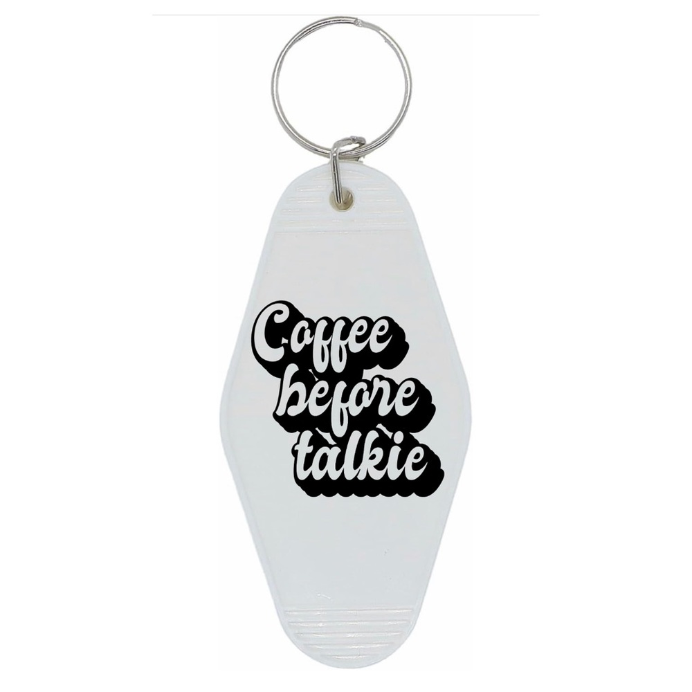 Coffee Before Talkie Keychain